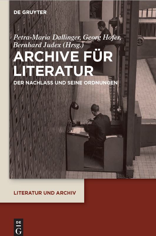 Neuerscheinung: Archive für Literatur. Der Nachlass und seine Ordnungen ...